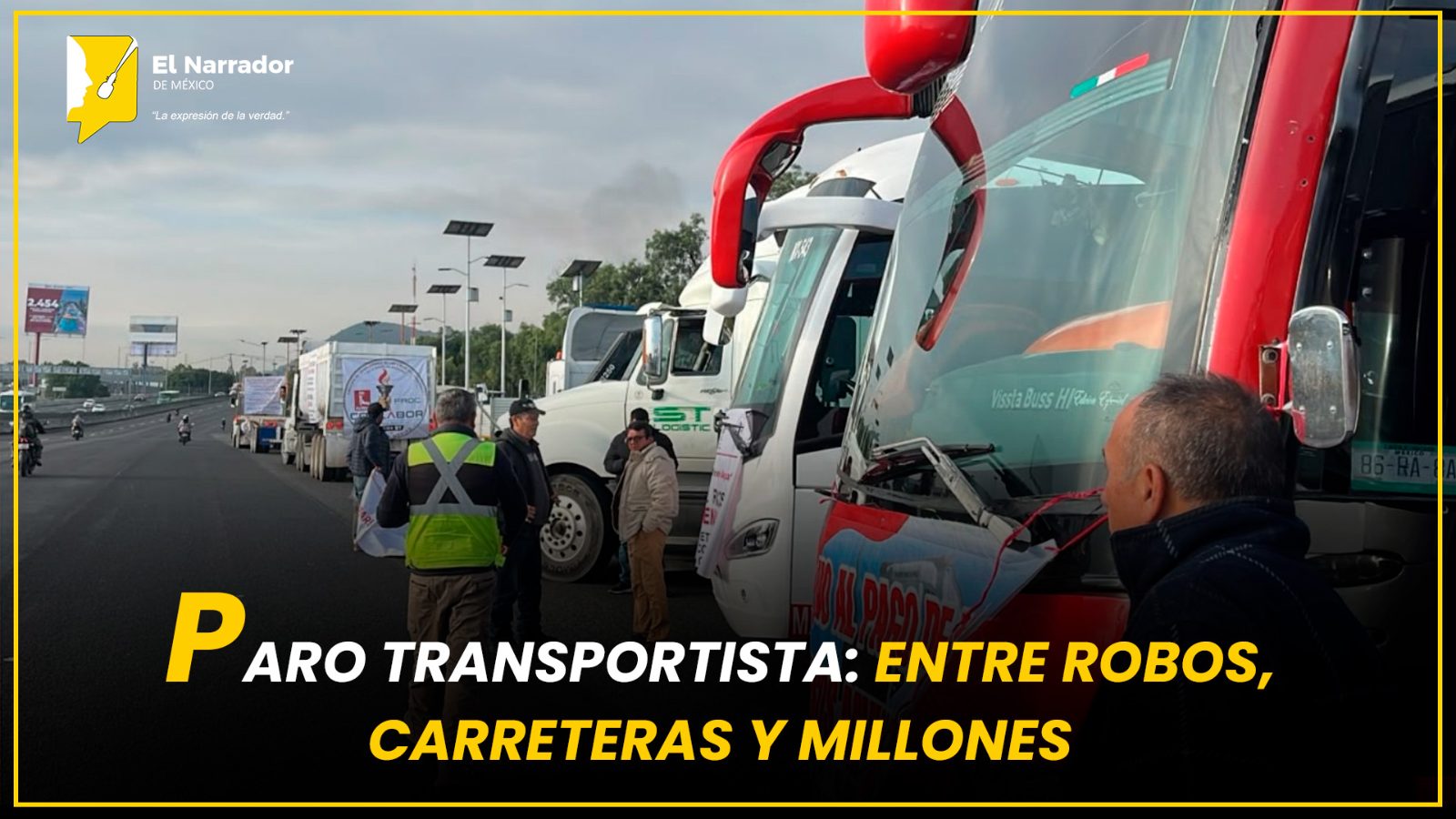 PARO TRANSPORTISTA: ENTRE ROBOS, CARRETERAS Y MILLONES