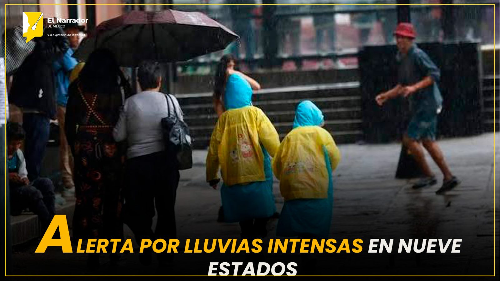 ALERTA POR LLUVIAS INTENSAS EN NUEVE ESTADOS