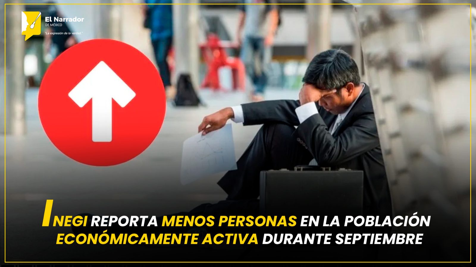 INEGI REPORTA MENOS POBLACIÓN ECONÓMICAMENTE ACTIVA DURANTE SEPTIEMBRE