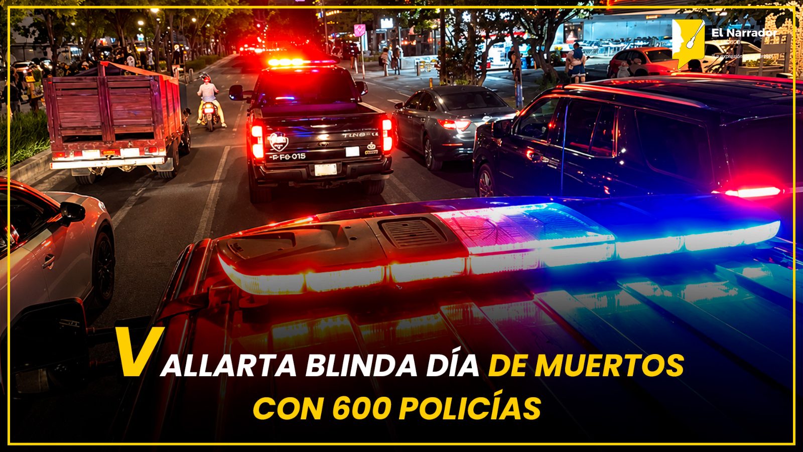 VALLARTA BLINDA DÍA DE MUERTOS CON 600 POLICÍAS